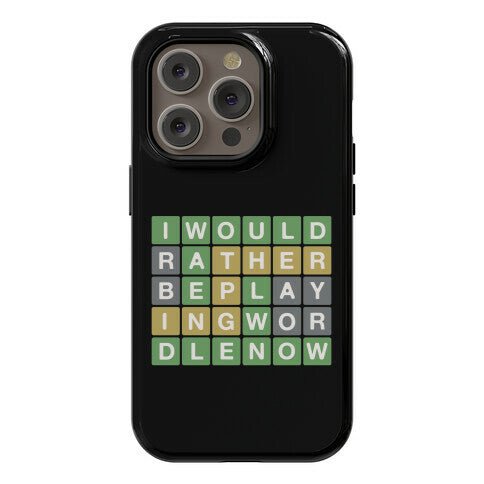 I Would Rather Be Playing Wordle Now Parody Phone Case